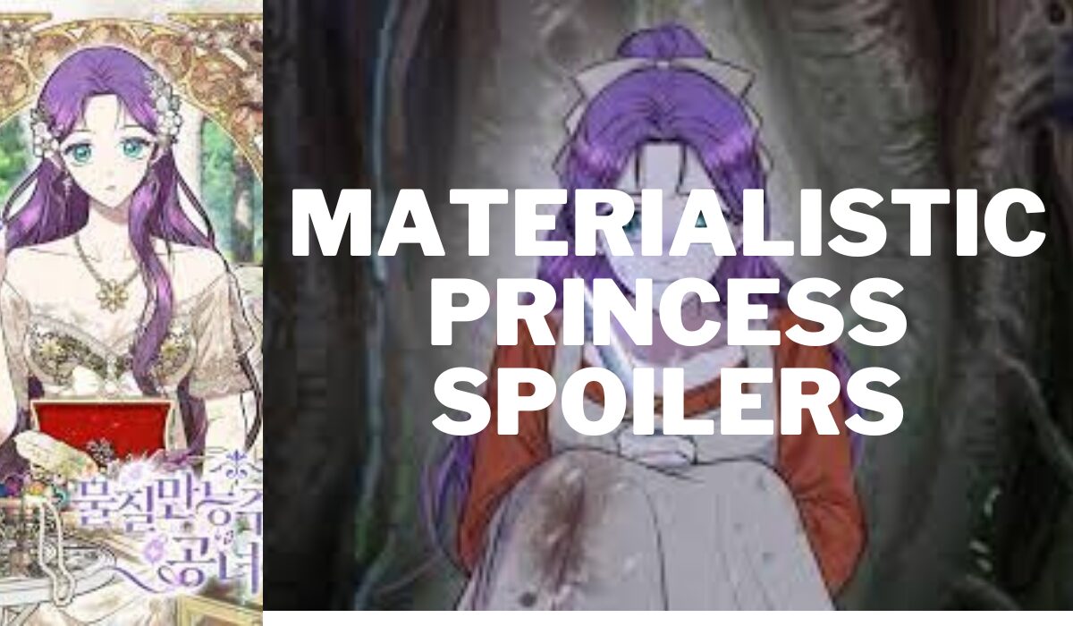 materialistic princess spoilers
