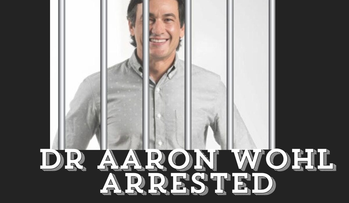 dr aaron wohl arrested