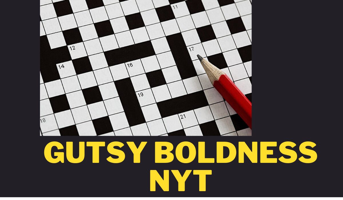 gutsy boldness nyt