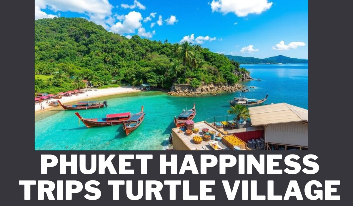 phuket happiness trips turtle village