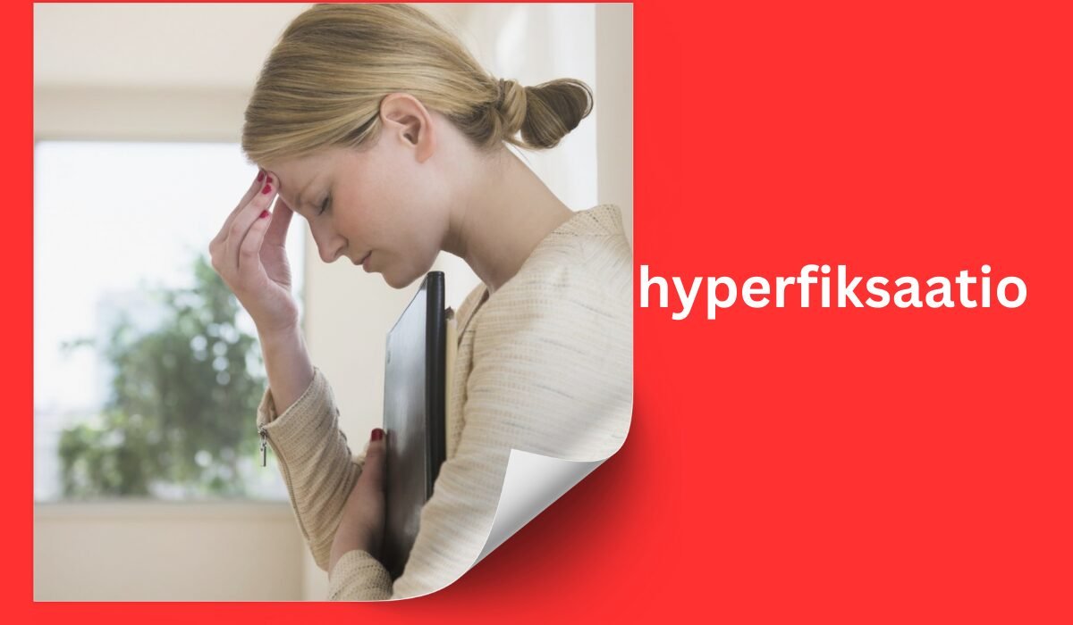 hyperfiksaatio
